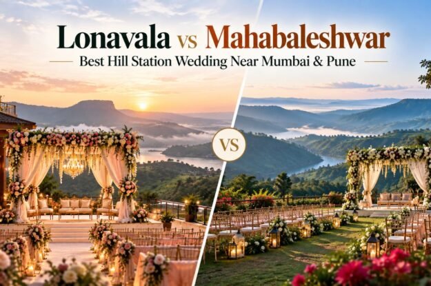Lonavala vs Mahabaleshwar: Best Hill Station Wedding Near Mumbai & Pune